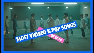 MOST VIEWED KPOP SONGS OF 2018  FEBRUARY WEEK THREE [upl. by Othilie431]