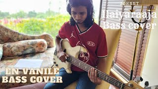 En Vanile Bass Cover  Ilaiyaraaja Bass guitar Tamil Bass [upl. by Thacher]