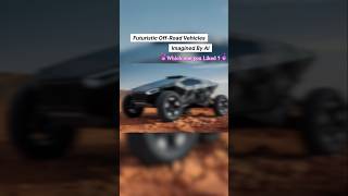 Futuristic OffRoad Vehicles AI Imagined Designs for the Future [upl. by Ayanat]