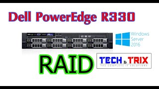 Raid configuration Dell PowerEdge R330 and Server 2016 installation PERC H330 [upl. by Astrid]