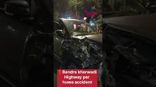 Bandra kherwadi Highway per huwa accident MumbaiHindinews news [upl. by Linzer]