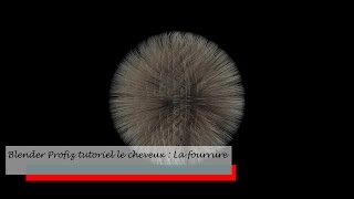 Blender tutoriel FR  La fourrure  By profiz [upl. by Lamrouex407]