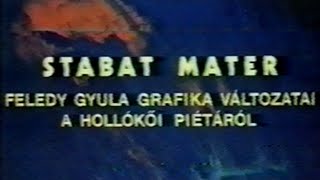 Stabat Mater  Feledy Gyula grafika változatai a hollókői piétáról [upl. by Ahsatak50]