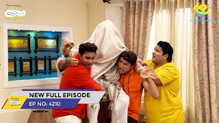 FULL EPISODE 4210  Kon Ghus Gaya Bhide ke Ghar  Taarak Mehta Ka Ooltah Chashmah [upl. by Perreault]