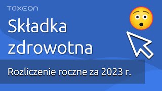 Rozliczenie składki zdrowotnej za 2023 rok Co musisz wiedzieć [upl. by Yztim391]