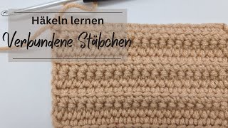 Häkeln lernen  Verbundene Stäbchen [upl. by Keelia]