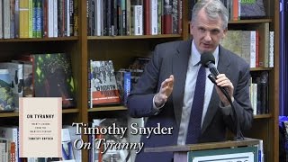 Timothy Snyder quotOn Tyranny Twenty Lessons From The 20th Centuryquot [upl. by Notsnorb]