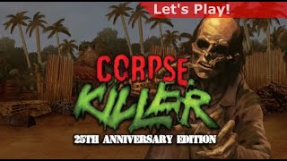 Lets Play Corpse Killer  25th Anniversary Edition [upl. by Duffie419]