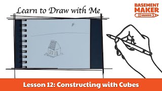 Learn to Draw with Me Lesson 12 Constructing with Cubes [upl. by Emorej41]