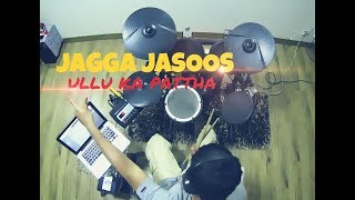 Jagga Jasoos  Ullu ka Pattha  Drums Remix Parth Saini [upl. by Ryhpez112]