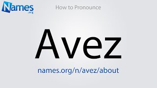 How to Pronounce Avez [upl. by Dranyar]