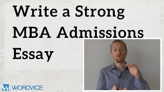 Write a Strong MBA Admissions Essay [upl. by Eelannej]