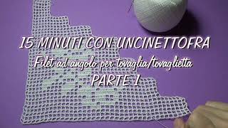 15 minuti con uncinettofra angolo filet per tovagliatovaglietta parte 1 [upl. by Eneles275]