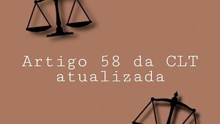 Artigo 58 da CLT atualizadaparte 1 [upl. by Gibson]