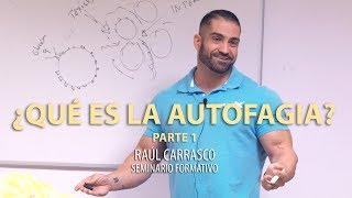 ¿QUÉ ES LA AUTOFAGIA Parte 1  Raúl Carrasco  Seminario formativo [upl. by Natlus]