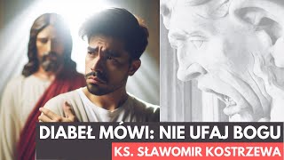 Diabeł mówi quotNie ufaj Boguquot  ks Sławomir Kostrzewa [upl. by Anehs]