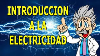 ⚡INTRODUCCIÓN A LA ELECTRICIDAD  ELECTRICIDAD BASICA [upl. by Yllim]