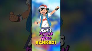 Ash’s POISON TYPE POKEMON RANKED [upl. by Olaznog]