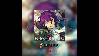 🎧 ALKALOID  Believe 4 leaves  좌우음향  이어폰 권장  あんさんぶるスターズ  Ensemble Stars  앙상블스타즈 [upl. by Doownel489]