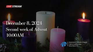 December 8 2024  1000AM Mass  Second Sunday of Advent [upl. by Lucilia]