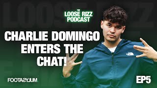 Charlie Domingo ENTERS the chat  The Loose Rizz Podcast Ep 5 Footasylumofficial [upl. by Akemrej]