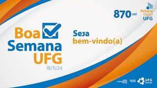 Boa Semana UFG 194º ed  18112024 [upl. by Nnarefinnej541]