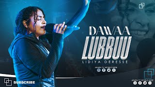 DAWAA LUBBUU  LIDIYA DERESSE  New Afaan Oromo Live Worship araratvworldwide [upl. by Skutchan89]