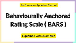 Behaviourally Anchored Rating Scale Method  BARS  Performance Appraisal Method  BBA  BCOM  MBA [upl. by Eadnus]