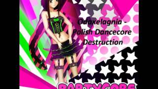 Odaxelagnia  Polish Dancecore Destruction [upl. by Akiram]