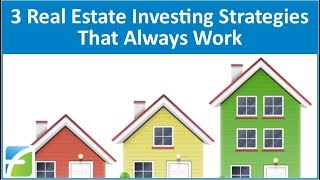 3 Real Estate Investing Strategies that Always Work [upl. by Alain179]