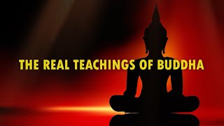 The Real Teachings Of Buddha [upl. by Melia695]