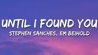 Stephen Sanchez Em Beihold  Until I Found You Lyrics [upl. by Briana75]