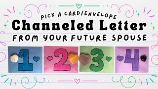 PICK A CARDENVELOPE Channeled Letter From Your Future Spouse TIMELESS [upl. by Akilat]