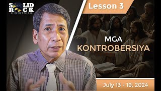 Mga Kontrobersiya  Q3L3  Tagalog Sabbath School Lesson 2024 [upl. by Teria]