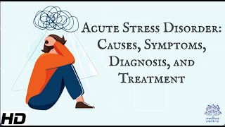 Acute Stress Disorder Causes Symptoms Diagnosis and Treatment [upl. by Naesyar]