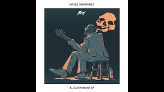 Moises Hernandez  El Guitarrero Contreras Remix [upl. by Onez]