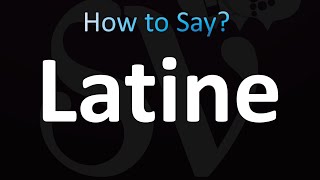 How to Pronounce Latine CORRECTLY [upl. by Nile]