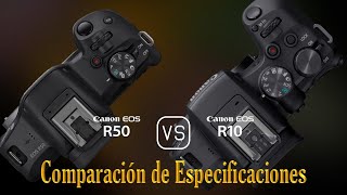 Canon EOS R50 vs Canon EOS R10 Una Comparación de Especificaciones [upl. by Robinia]