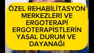 Özel rehabilitasyon merkezleri ve ergo terapistler [upl. by Mcgruter472]