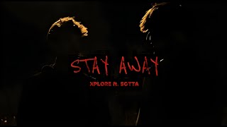 Xplore  STAY AWAY⚠️ ft Sotta [upl. by Kimmel]