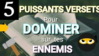 VOICI 5 PUISSANTS VERSETS pour DOMINER sur tes ENNEMIS [upl. by Eelrihs]