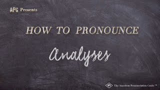 How to Pronounce Analyses Real Life Examples [upl. by Llydnek]