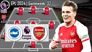 BRIGHTON VS ARSENAL FC  ARSENAL PREDICTIONS STARTING LINEUP PREMIER LEAGUE 2024  GAMEWEEK 32 [upl. by Lea]