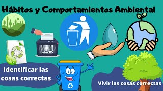 Hábitos y Comportamientos Ambiental [upl. by Nennahs935]