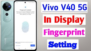 Vivo V40 5G in display fingerprint lock setting  How to in display fingerprint in vivo v40 5g [upl. by Walton]