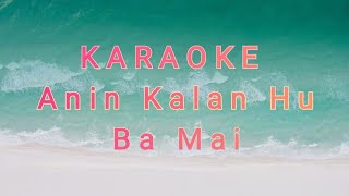 karaoke ANIN KALAN MALIRIN [upl. by Demaria863]