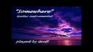 quotSomewherequot Guitar instrumental [upl. by Isle]