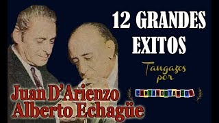 JUAN DARIENZO  ALBERTO ECHAGÜE  12 GRANDES EXITOS  Vol 2  19441969 por Cantando Tangos [upl. by Ymot215]