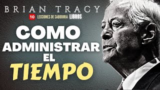 quot9 TECNICAS para DOMINAR tu TIEMPOquot  Brian Tracy [upl. by Neelat]