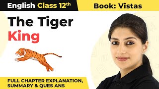 Class 12 English Chapter 2  The Tiger King Full Chapter Explanation Summary amp Ques Ans 202223 [upl. by Solana]